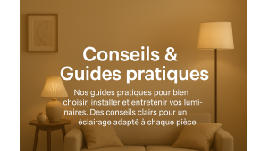 Conseils & Guides pratiques